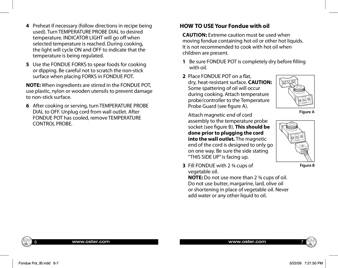 Oster 135659, FPSTFN7700 warranty HOW TO USE Your Fondue with oil, Into the wall outlet. The magnetic, Cups of oil 